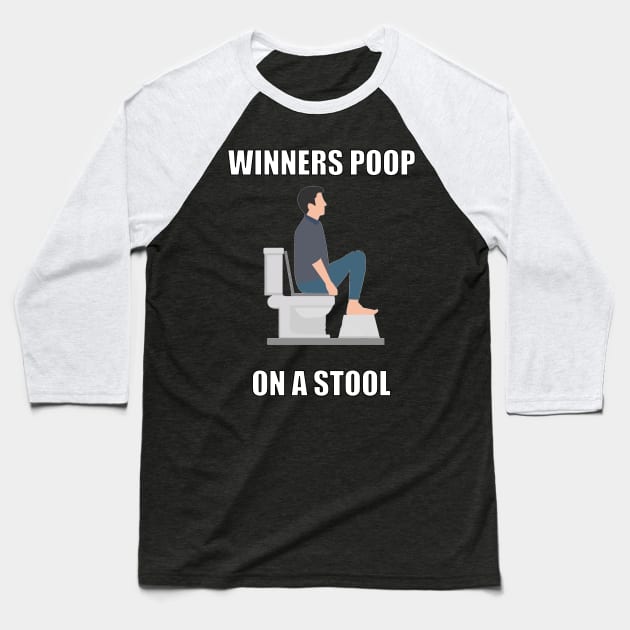 Winners poop on a stool! Baseball T-Shirt by ericsj11